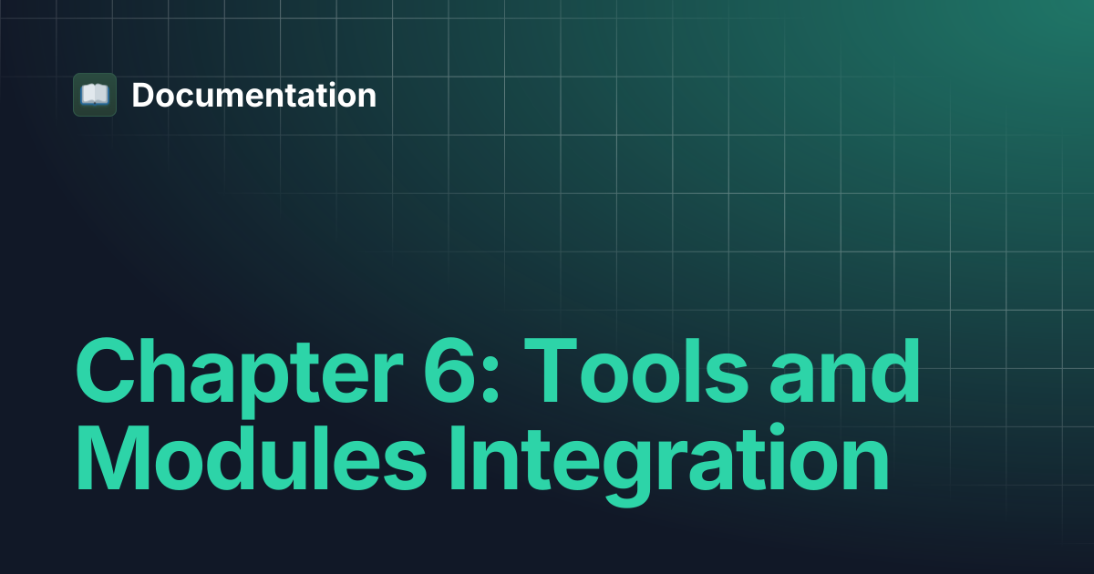 Chapter 6: Tools and Modules Integration | Documentation