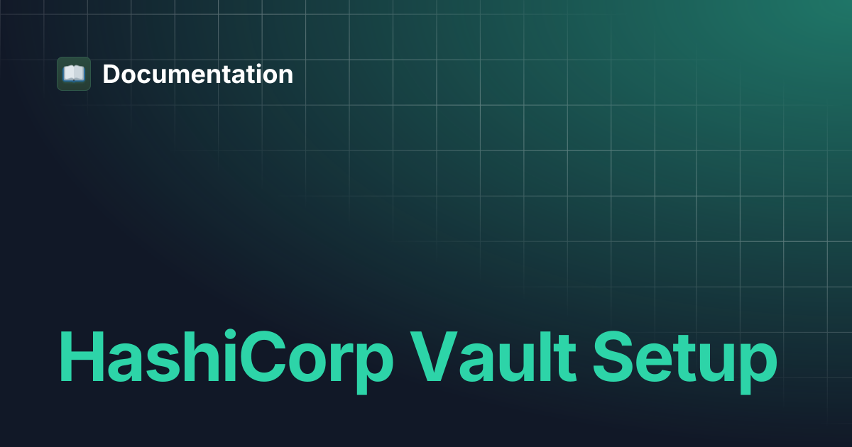 HashiCorp Vault Setup | Documentation