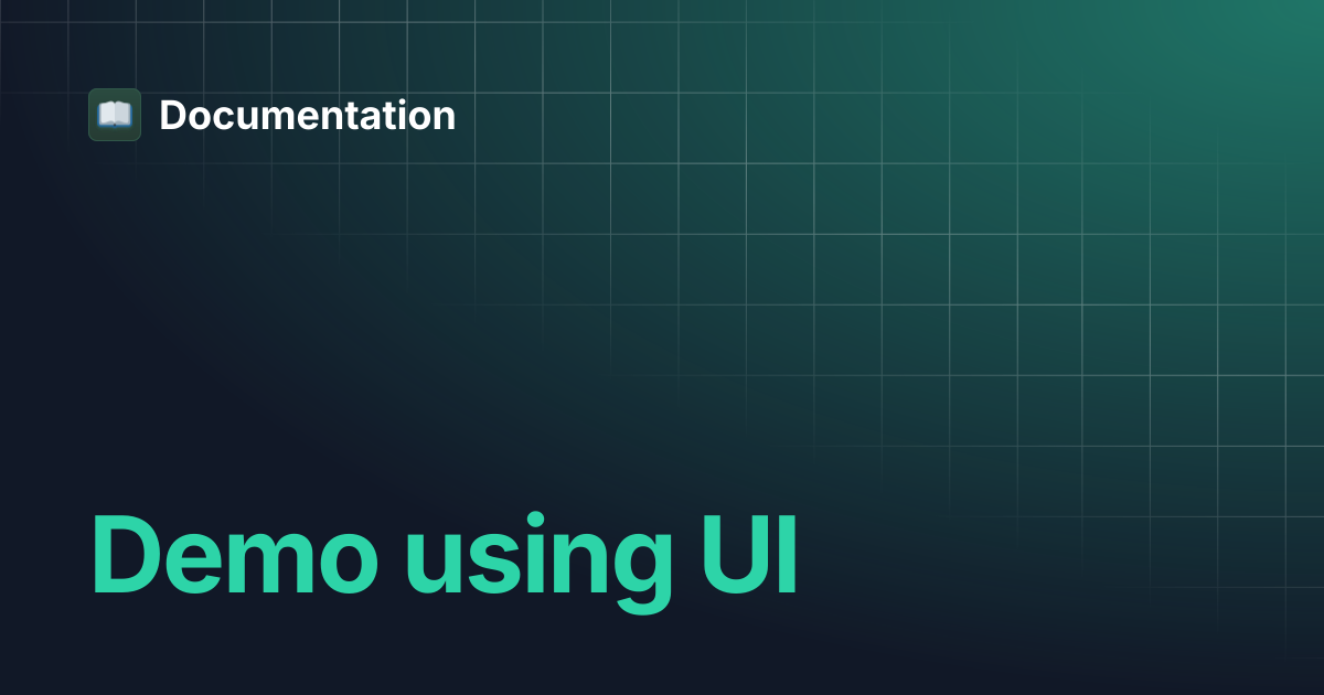 Demo using UI | Documentation