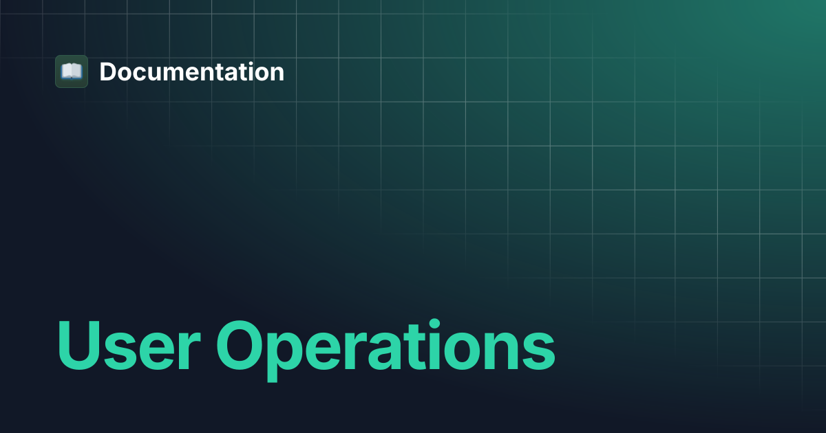 User Operations | Documentation