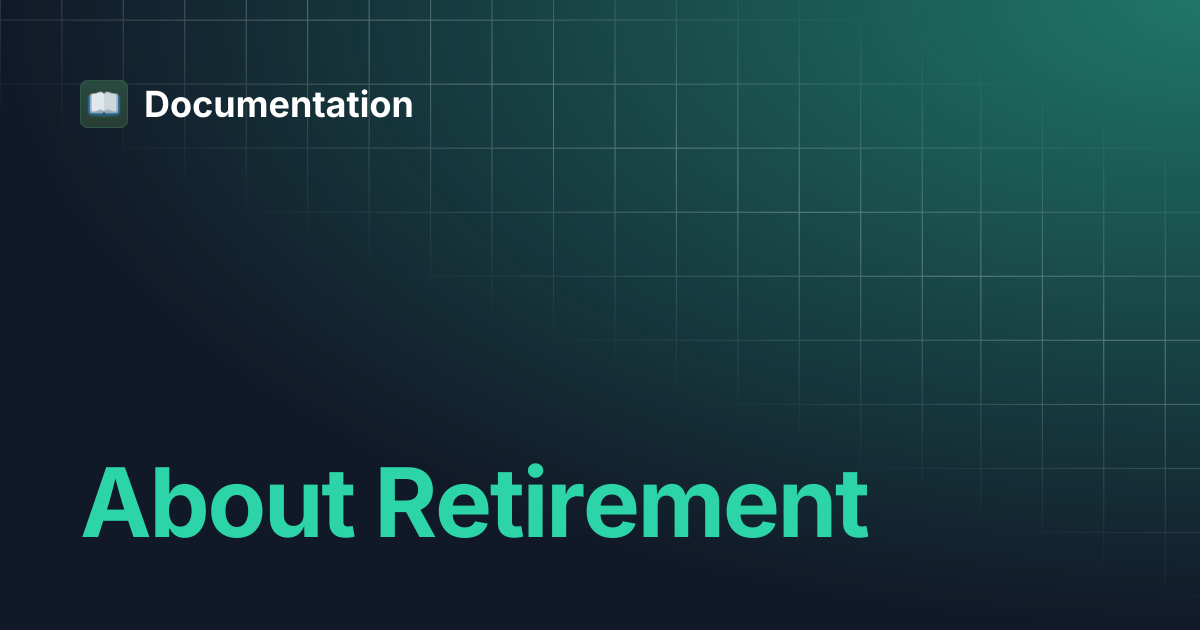 About Retirement | Documentation