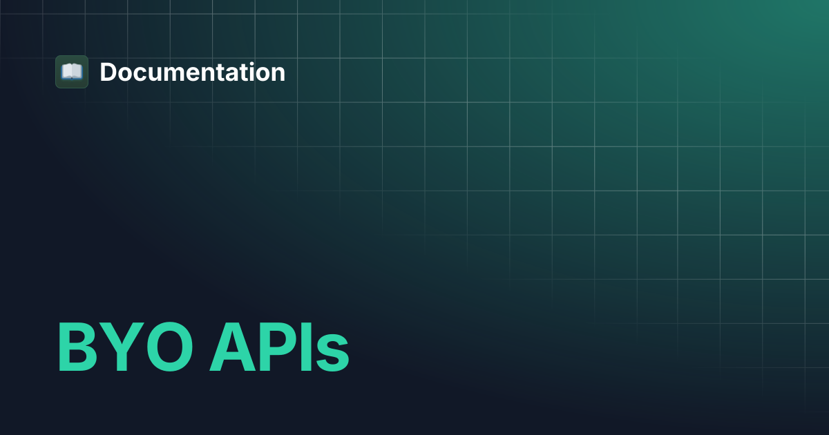 BYO APIs | Documentation