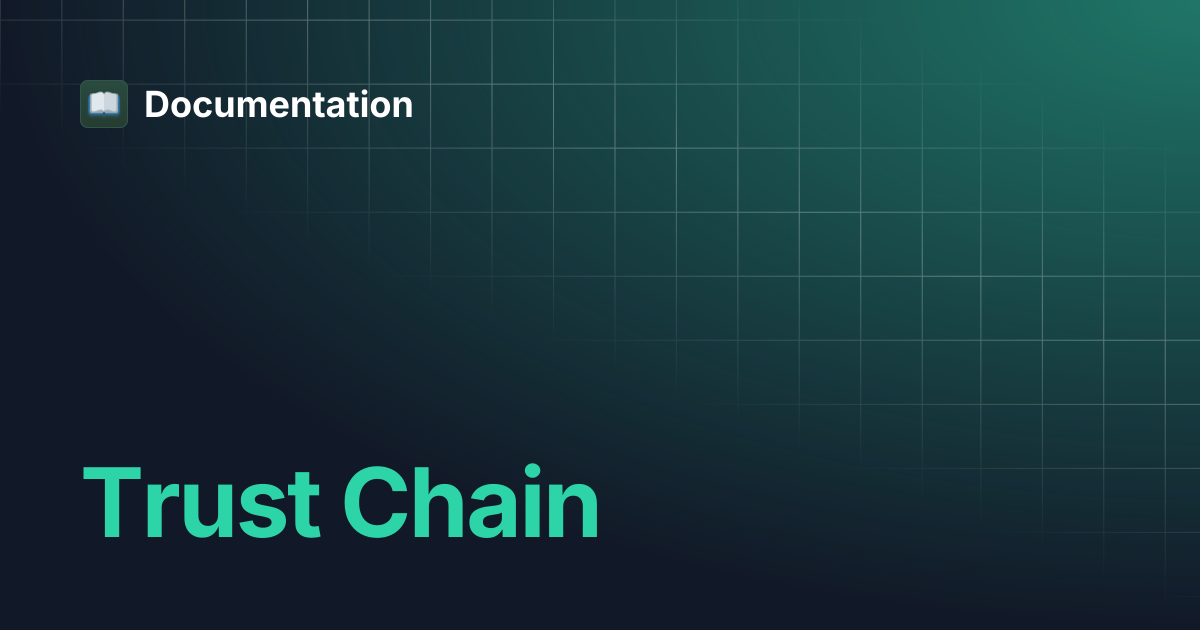 Trust Chain | Documentation