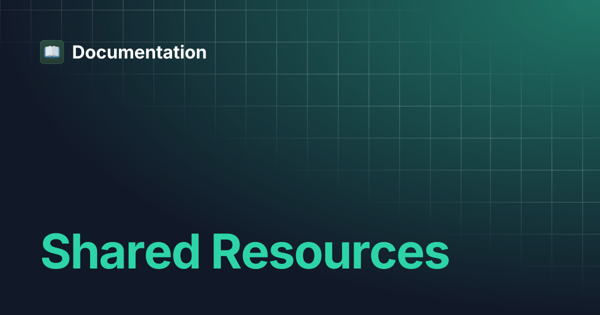 Shared Resources | Documentation