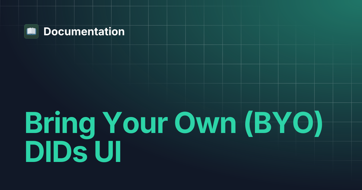 Bring Your Own (BYO) DIDs UI | Documentation