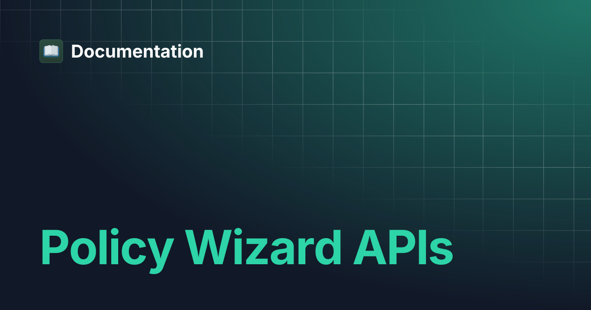 Policy Wizard APIs | Documentation