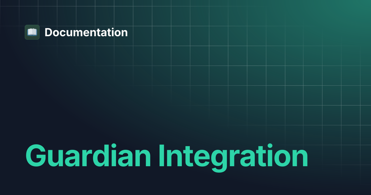 Guardian Integration | Documentation